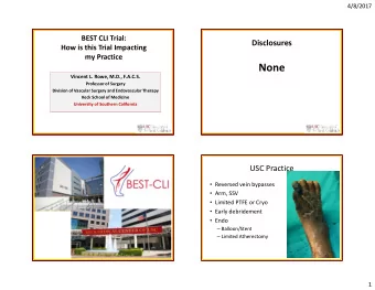 None  Vincent L. Rowe, M.D., F.A.C.S.  Professor of Surgery  Division of Vascular Surgery and