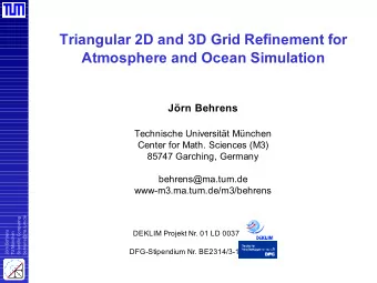 Triangular 2D and 3D Grid Refinement for  Atmosphere and Ocean Simulation  Jrn Behrens