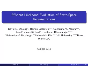 Ecient Likelihood Evaluation of State-Space  Representations David N. DeJong  , Roman