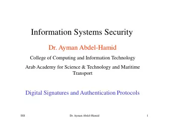 Information Systems Security  Dr. Ayman Abdel-Hamid  College of Computing and Information