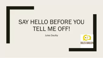 SAY HELLO BEFORE YOU  TELL ME OFF!  Jules Daulby  Vulnerable to exclusions  FSM  4 times more
