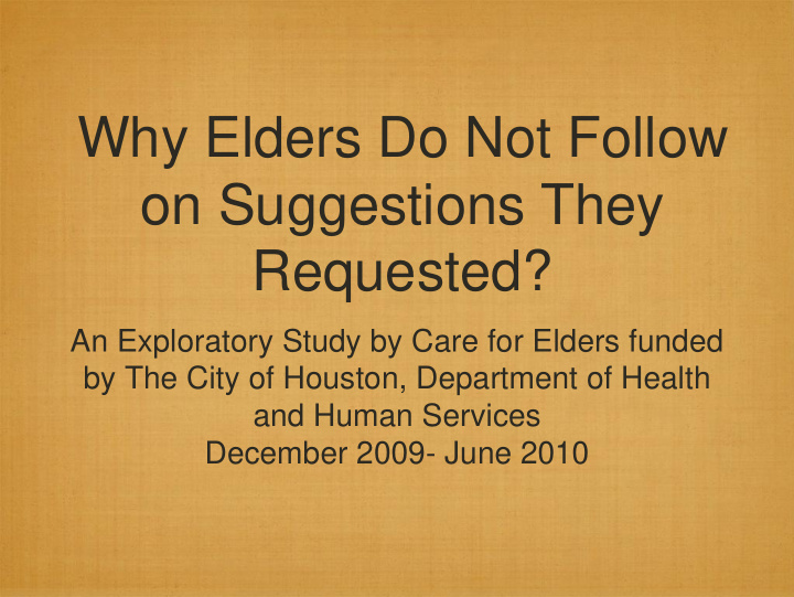 why elders do not follow on suggestions they requested
