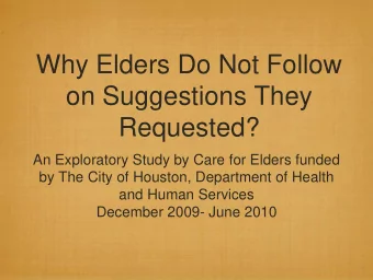 Why Elders Do Not Follow  on Suggestions They  Requested?  An Exploratory Study by Care for Elders