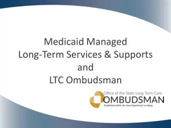 LTC Ombudsman  Deanna Clingan-Fischer  State Long-Term Care Ombudsman  Kelli Todd, Program Manager,