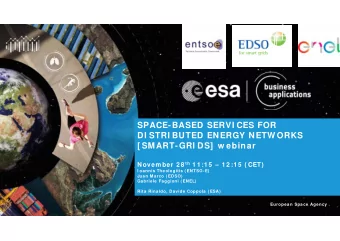 SPACE-BASED SERVI CES FOR  DI STRI BUTED ENERGY NETW ORKS  [ SMART-GRI DS]  w ebinar Novem ber 2 8