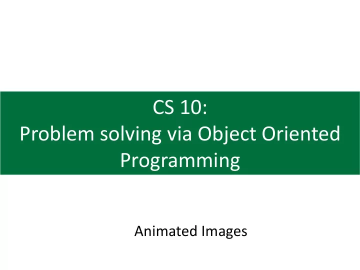 cs 10 problem solving via object oriented programming