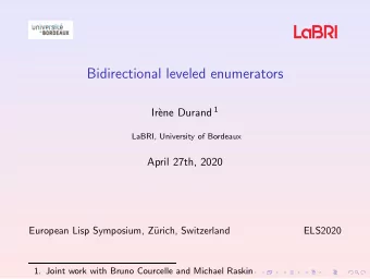 Bidirectional leveled enumerators ene Durand 1  Ir`  LaBRI, University of Bordeaux  April 27th,