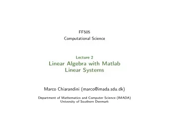 Linear Algebra with Matlab  Linear Systems  Marco Chiarandini (marco@imada.sdu.dk)  Department of