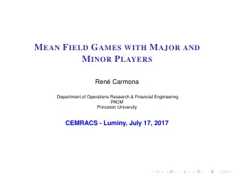 T HE R EP . M INOR P LAYER B EST R ESPONSE ( CONT .) Representative minor player chooses a strategy