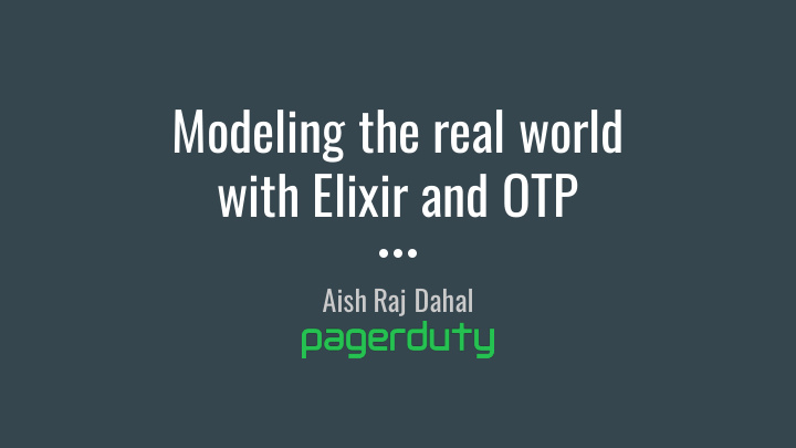 modeling the real world with elixir and otp