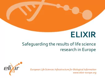ELIXIR  Safeguarding the results of life science  research in Europe  European Life Sciences