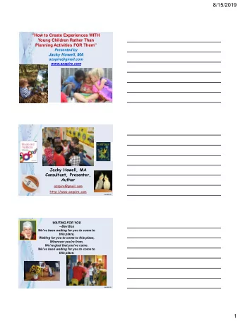 8/15/2019  &quot;How to Create Experiences WITH  Young Children Rather Than  Planning Activities