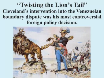 Twisting the Lions Tail  Clevelands intervention into the Venezuelan  boundary dispute