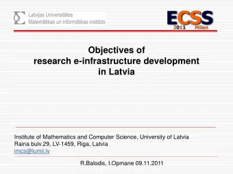 Objectives of  research e-infrastructure development  in Latvia  Institute of Mathematics and