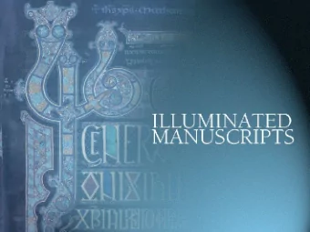 Illuminated Manuscripts   So-named because  many were illustrated  in gold leaf which  reflected