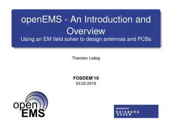open  EMS  What is openEMS?  Interfacing Tools  Status &amp; Outlook  Outline  What is openEMS?  1