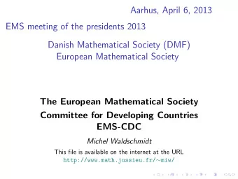 Aarhus, April 6, 2013  EMS meeting of the presidents 2013  Danish Mathematical Society (DMF)