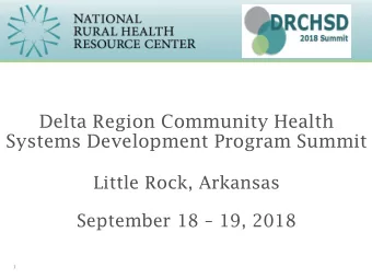 Delta Region Community Health  Systems Development Program Summit  Little Rock, Arkansas September