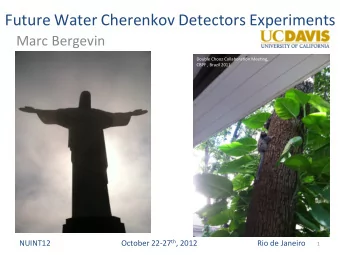 Future  Water  Cherenkov  Detectors  Experiments        Marc  Bergevin