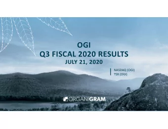 OGI  Q3 FISCAL 2020 RESULTS  JULY 21, 2020  NASDAQ (OGI)  TSX (OGI)  OGI INVESTORS PRESENTATION
