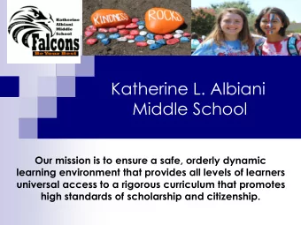 Middle School  Our mission is to ensure a safe, orderly dynamic  learning environment that provides