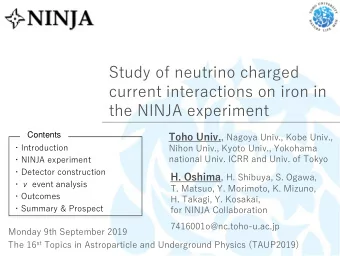 current interactions on iron in  the NINJA experiment  Contents Toho Univ. , Nagoya Univ., Kobe
