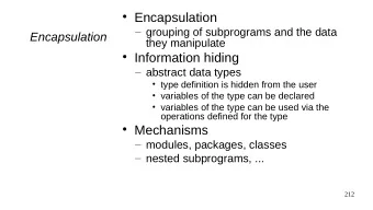 Encapsulation  grouping of subprograms and the data  Encapsulation  they manipulate
