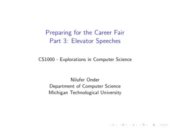 Preparing for the Career Fair  Part 3: Elevator Speeches  CS1000 - Explorations in Computer Science