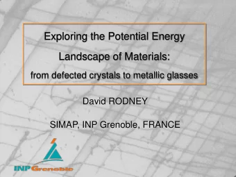 Exploring the Potential Energy  Landscape of Materials: from defected crystals to metallic glasses