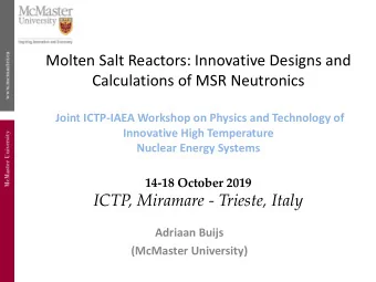 Molten Salt Reactors: Innovative Designs and  Calculations of MSR Neutronics  Joint ICTP-IAEA