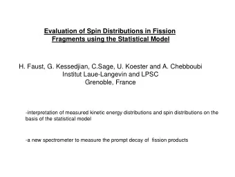 Evaluation of Spin Distributions in Fission  Fragments using the Statistical Model  H. Faust, G.