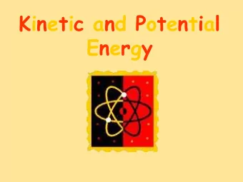 Kinetic and Potential Energy  Potential Energy  Potential energy is that energy which an object has