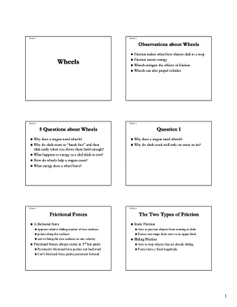 Wheels  Wheels  Friction wastes energy  Friction wastes energy  Wheels mitigate the effects