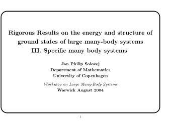 Rigorous Results on the energy and structure of  ground states of large many-body systems  III.