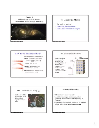 4.1 Describing Motion  Understanding Motion, Energy, and Gravity   Our goals for learning: