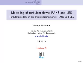 Modelling of turbulent flows: RANS and LES  Turbulenzmodelle in der Str  omungsmechanik: RANS und