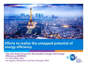 Efforts to realize the untapped potential of energy efficiency The 3rd Arab Forum for Renewable