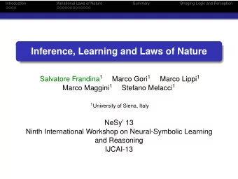 Inference, Learning and Laws of Nature Salvatore Frandina 1 Marco Gori 1 Marco Lippi 1 Marco