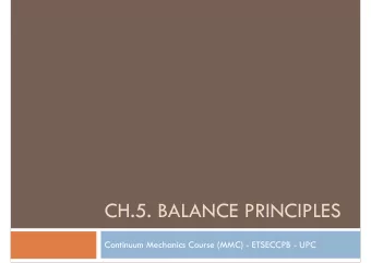 CH.5. BALANCE PRINCIPLES  Continuum Mechanics Course (MMC) - ETSECCPB - UPC  Overview  Balance