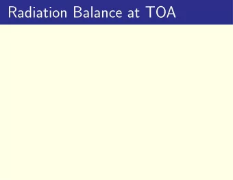 Radiation Balance at TOA  Radiation Balance at TOA  We conclude with a brief survey of some of the