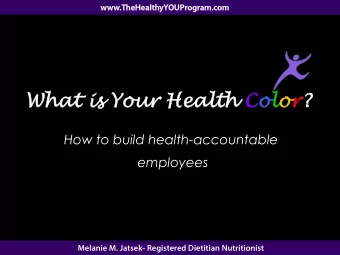 How to build health-accountable employees      Melanie M. Jatsek- Registered Dietitian