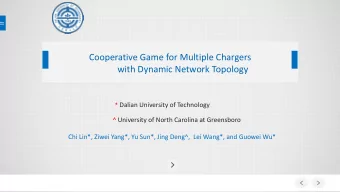 Cooperative Game for Multiple Chargers  with Dynamic Network Topology * Dalian University of