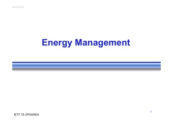 Energy Management  1  IETF 78 OPSAREA  What is needed?  Basic objective  operating