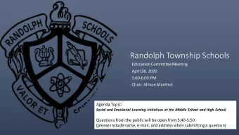 Randolph Township Schools  Education Committee Meeting  April 28, 2020  5:00-6:00 PM  Chair: