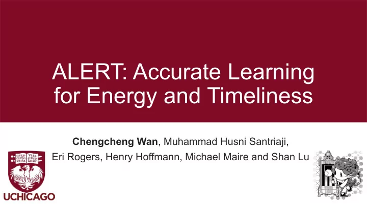 alert accurate learning for energy and timeliness