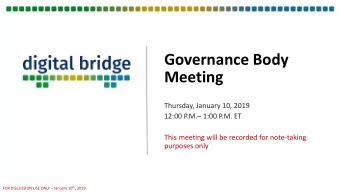 Governance Body  Meeting  Thursday, January 10, 2019  12:00 P.M. 1:00 P.M. ET  This meeting will