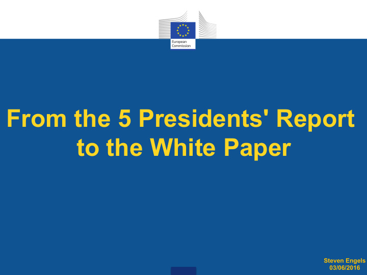 from the 5 presidents report to the white paper