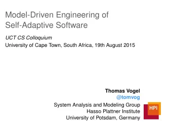 Model-Driven Engineering of  Self-Adaptive Software  UCT CS Colloquium  University of Cape Town,