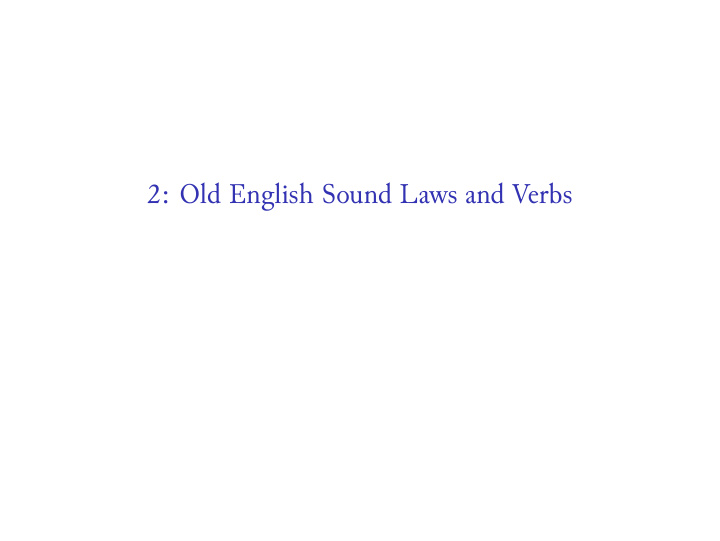 2 old english sound laws and verbs