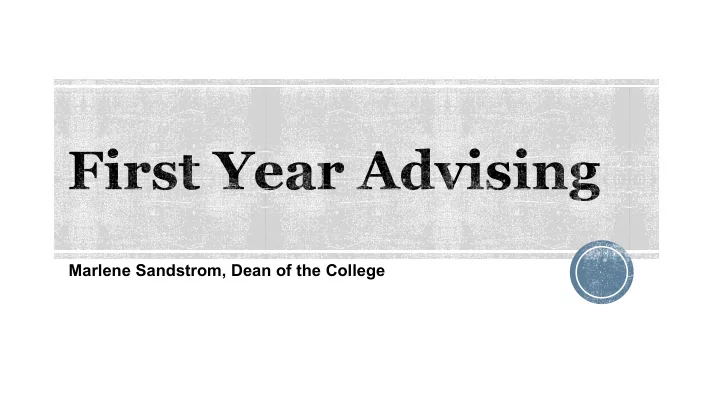 marlene sandstrom dean of the college to welcome to